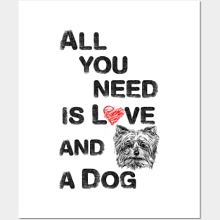 All you need is love and a dog Posters and Art